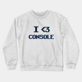 I Love console Crewneck Sweatshirt